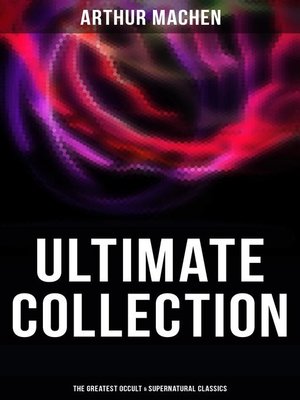 cover image of Arthur Machen--Ultimate Collection